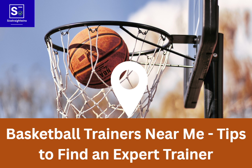 Basketball Trainers Near Me - Tips to Find an Expert Trainer