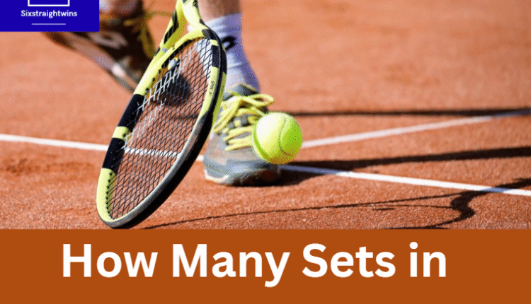 How Many Sets in Tennis