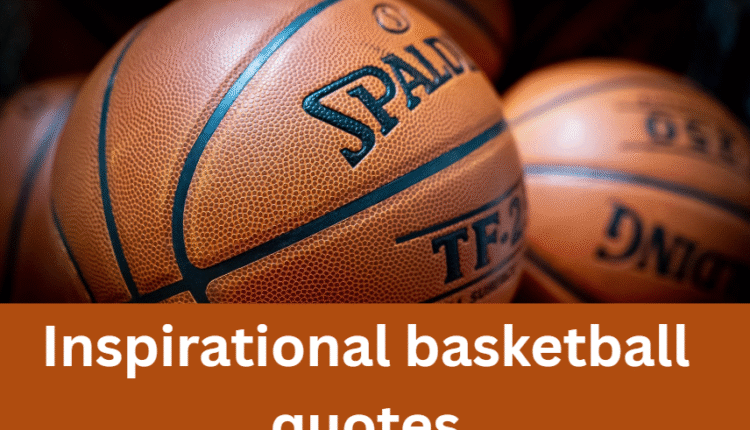 Inspirational basketball quotes