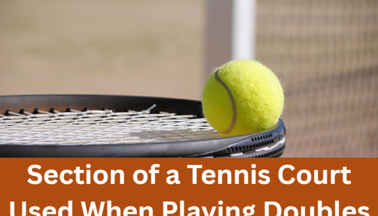 Section of a Tennis Court Used When Playing Doubles